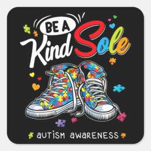 Autism Awareness Be A Kind Sole Puzzle Shoes Be Ki Square Sticker