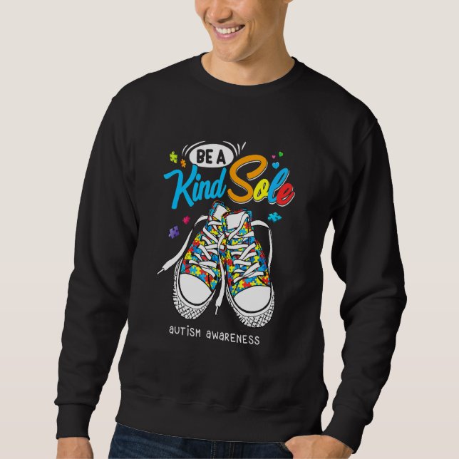 Autism Awareness Be A Kind Sole Puzzle Shoes Be Ki Sweatshirt (Front)