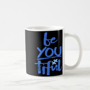 Autism Awareness Be You Tiful Special Education Mi Coffee Mug