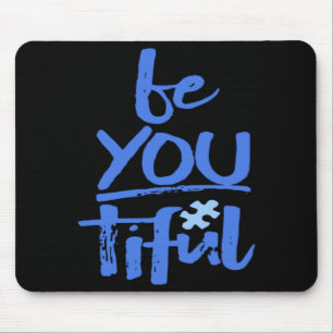 Autism Awareness Be You Tiful Special Education Mi Mouse Pad