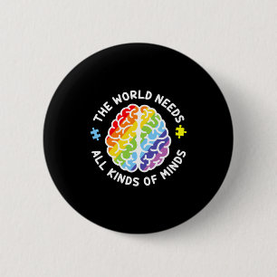 Autism Awareness Brain The World Needs All Kinds O 6 Cm Round Badge