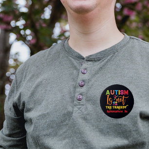 Autism Awareness Button Autism is not the Tragedy