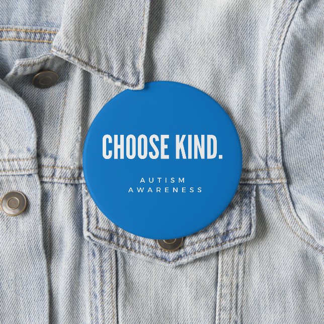 autism awareness. choose kind. Button (In Situ)