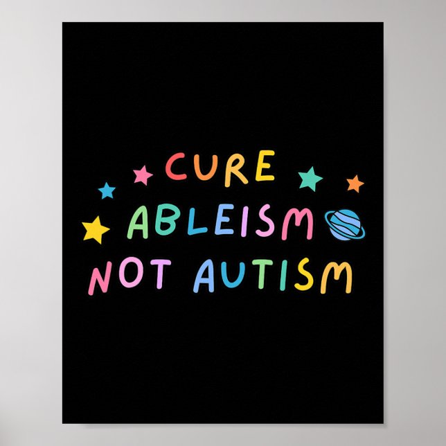 Autism Awareness Cure Ableism Not Autism  Poster (Front)