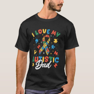Autism Awareness Dad I Love My Autistic Dad T-Shirt