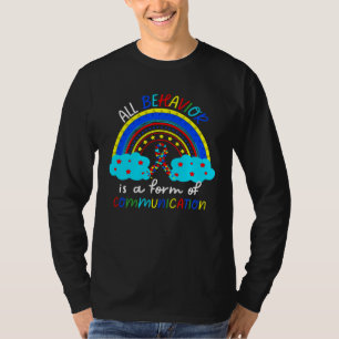 autism awareness day All Behavior Is A Form Of Com T-Shirt