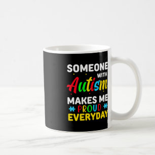 Autism Awareness Day  Autism Makes Me Proud Women  Coffee Mug