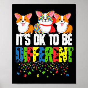 Autism Awareness Day Corgi, It's Ok To Be Differen Poster