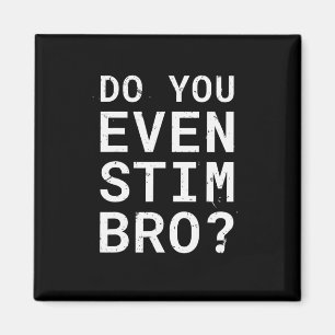 Autism Awareness Do You Even Stim Bro Magnet