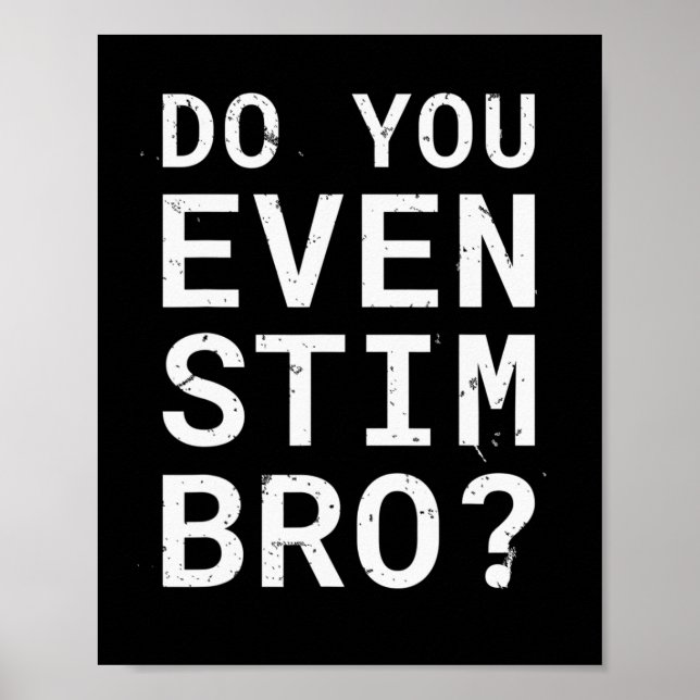 Autism Awareness Do You Even Stim Bro  Poster (Front)