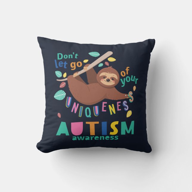 Autism Awareness Don't Let Go of Your Uniqueness Cushion (Front)