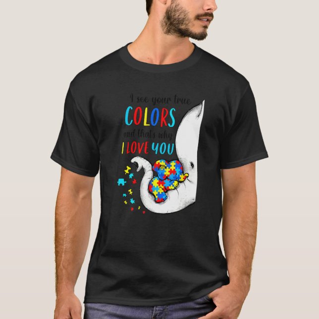 Autism Awareness Elephan I See Your True Colours P T-Shirt (Front)