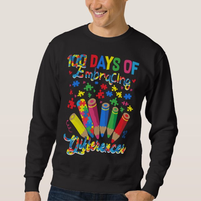 Autism Awareness Embrace Differences 100 Days Of S Sweatshirt (Front)