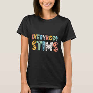 Autism Awareness Everybody Stims Autism Teacher Su T-Shirt