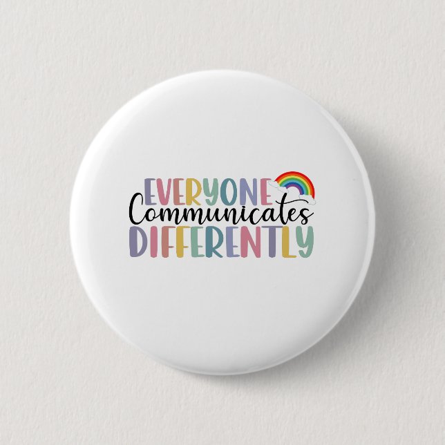Autism Awareness Everyone Communicates Differently 6 Cm Round Badge (Front)