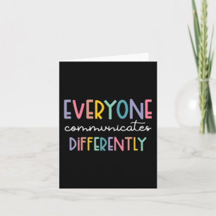 Autism Awareness Everyone Communicates Differently Card