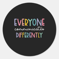 Autism Awareness Everyone Communicates Differently