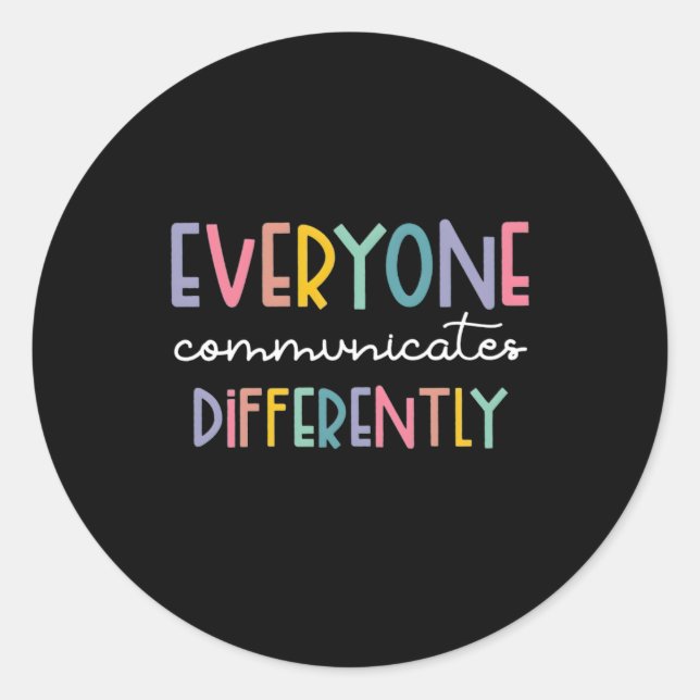 Autism Awareness Everyone Communicates Differently Classic Round Sticker (Front)