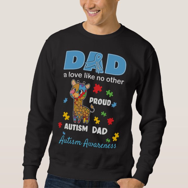 Autism Awareness Father Love Proud Autism Son Dad  Sweatshirt (Front)