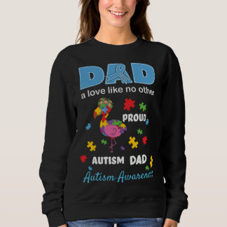 Autism Awareness Father Love Proud Autism Son Dad  Sweatshirt