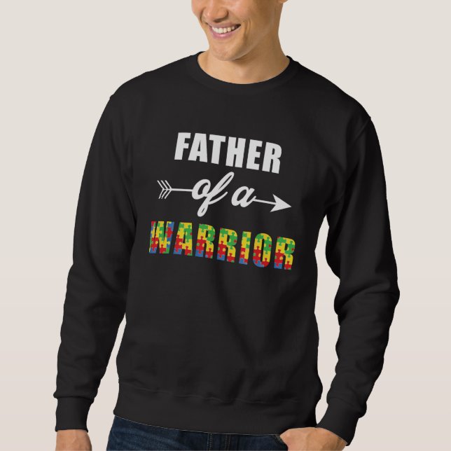Autism Awareness Father Of A Warrior Familly Match Sweatshirt (Front)