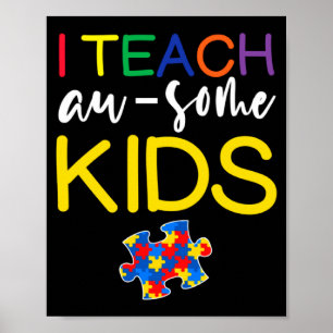 Autism Awareness For Teacher I Teach Awesome Kids Poster