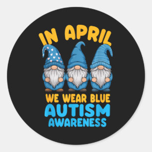 Autism awareness gnomes in april we wear blue classic round sticker