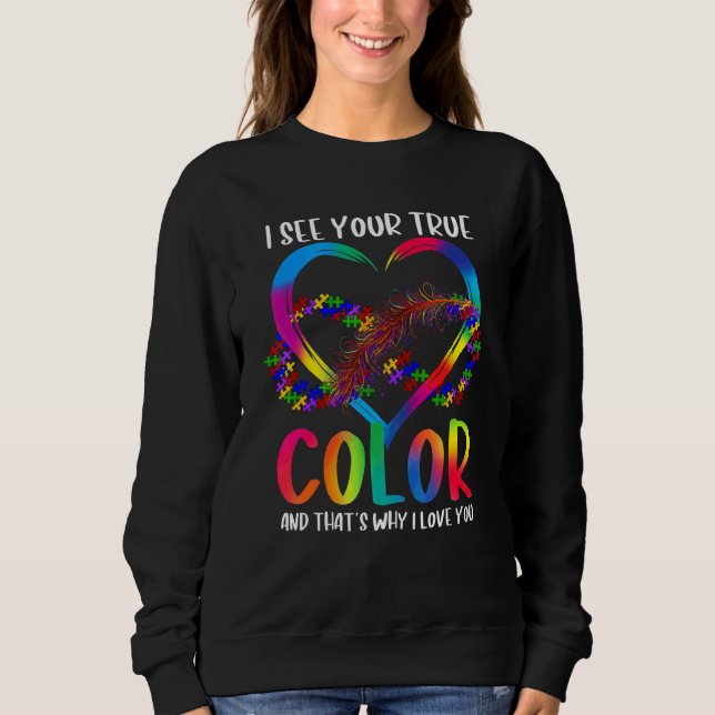 Autism Awareness Heart I See Your True Colours Puz Sweatshirt (Front)