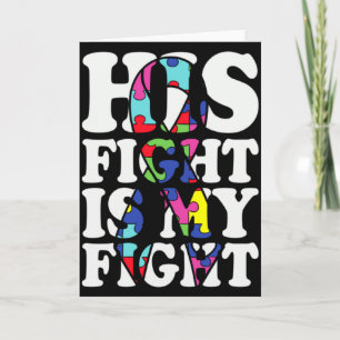Autism Awareness His Fight Is My Fight Support Aut Card