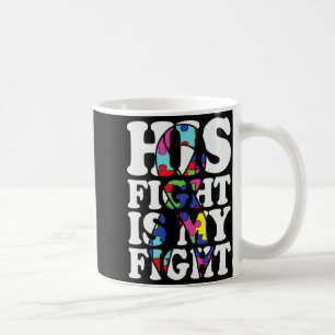 Autism Awareness His Fight Is My Fight Support Aut Coffee Mug