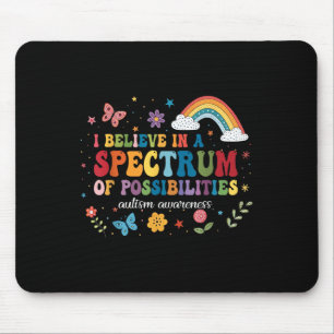 Autism Awareness I Believe In A Spectrum Of Possib Mouse Pad