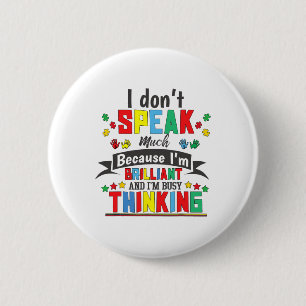Autism Awareness I Dont Speak Much Autistic Brilli 6 Cm Round Badge