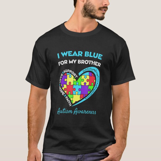 Autism Awareness I Wear Blue For My Brother Suppor T-Shirt (Front)