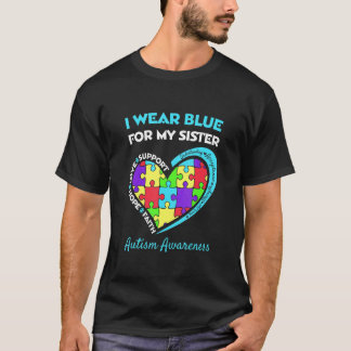 Autism Awareness I Wear Blue For My Sister Support T-Shirt