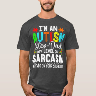 Autism Awareness Im An Autism Stepdad T-Shirt
