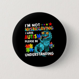 Autism Awareness I'm Not Misbehaving I Have Autism 6 Cm Round Badge