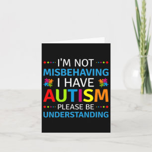 Autism Awareness I'm Not Misbehaving I Have Autism Card