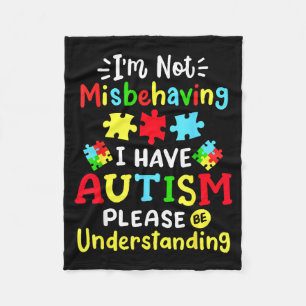 Autism Awareness Im Not Misbehaving I Have Autism Fleece Blanket
