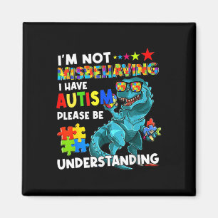 Autism Awareness I'm Not Misbehaving I Have Autism Magnet