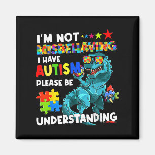 Autism Awareness I'm Not Misbehaving I Have Autism Magnet
