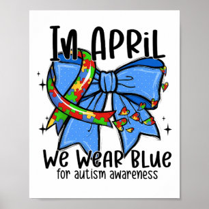 Autism Awareness In April We Wear Blue Autism Mum  Poster