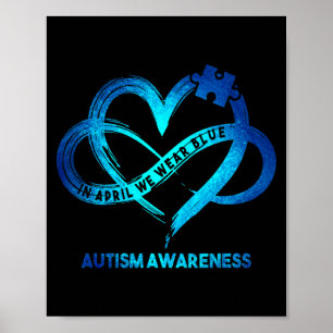 Autism Awareness Infinity Heart In April We Wear B Poster