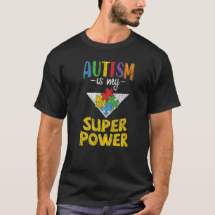 Autism Awareness Is My Superpower Autistic Kids Aw T-Shirt
