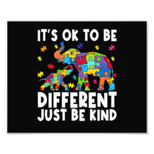 Autism Awareness It Ok To Be Different Just Be Kin Photo Print