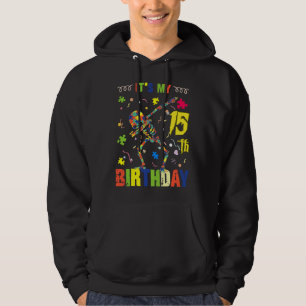 Autism Awareness It S My 15th Birthday Hoodie