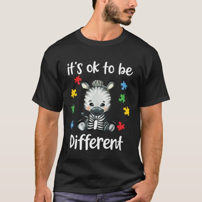 Autism Awareness It s OK to be different Zebra T-Shirt (Front)