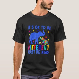 Autism Awareness It's Ok To Be Di Fferent Just Be T-Shirt
