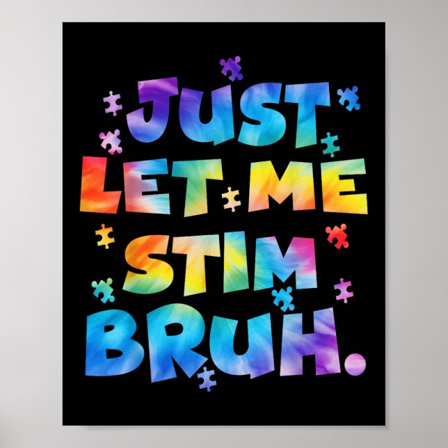 Autism Awareness Just Let Me Stim Bruh Autism Kids Poster (Front)