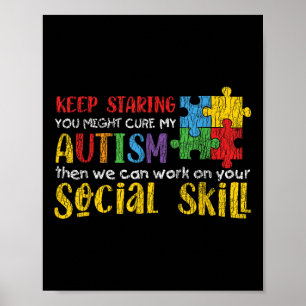 Autism Awareness - Keep Staring Autistic Kids Awar Poster