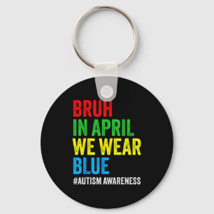 Autism awareness kids boys bruh in april wear blue key ring
